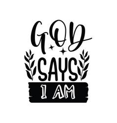 God Says I Am Design On White Background