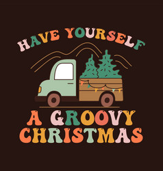 Christmas Print With Truck And Quote-have Yourself