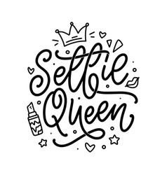 Selfie Queen Lettering Calligraphy Fun Design