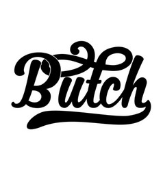 Butch Typography Lettering Design