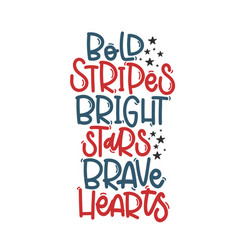 Bold Stripes Bright Stars Brave Hearts