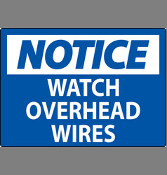 Notice Sign Watch Overhead Wires