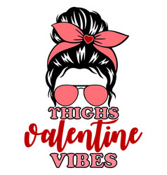 Thighs Valentine Vibes