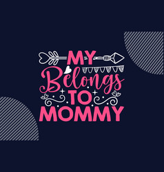 My Belongs To Mommy