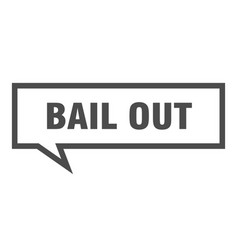 Bail Out Sign Out Square Speech Bubble