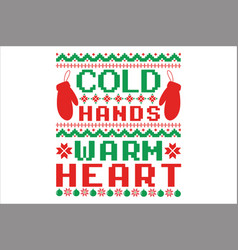 Cold Hands Warm Heart