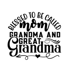 Blessed To Be Called Mom Grandma Great Fun