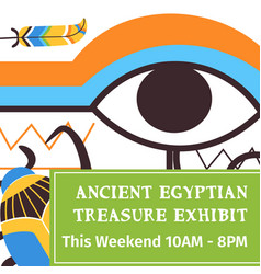 Ancient Egyptian Treasure Exhibit Visit Weekend