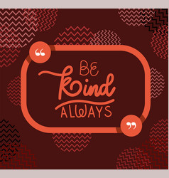 Be Kind Always Quote Design