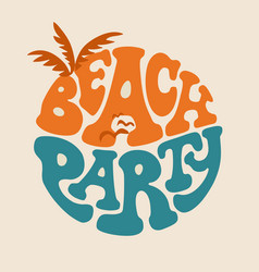 Beach Party Groovy Lettering In Circle Shape