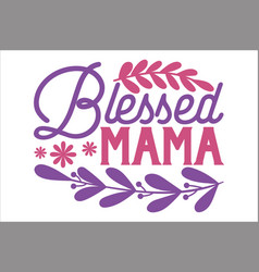 Blessed Mama