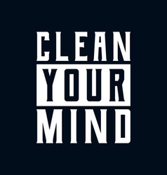 Clean Your Mind Stylish Hand Drawn Typography