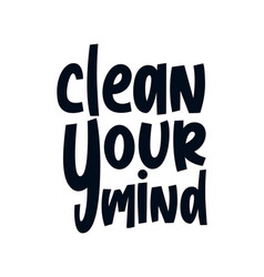 Clean Your Mind Stylish Hand Drawn Typography