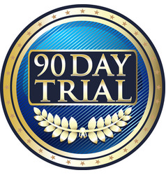 Ninety Day Trial