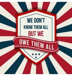 Quote - We Don T Know Them All Veterans