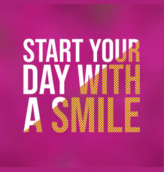 Start Your Day With A Smile Life Quote