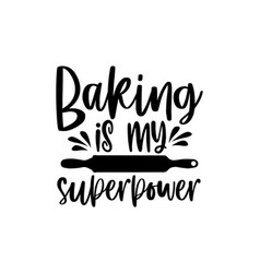 Baking Is My Superpower