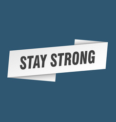 Stay Strong Banner Template Ribbon Label Sign