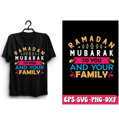 Ramadan Mubarak To You And Your Family Svg T Shirt