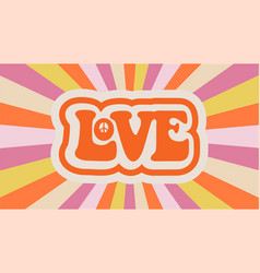 Love Quote Lettering Hippie Groovy 60s Style