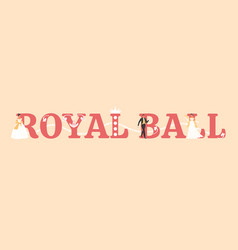 Royal Ball Text