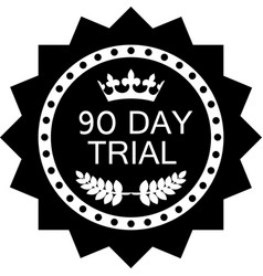 Ninety Day Trial