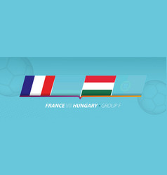 Hungary - France Football Match In Group F