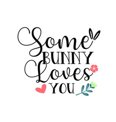 Some Bunny Loves You