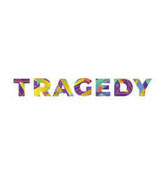 Tragedy Concept Retro Colorful Word Art