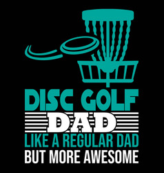 Disc Golf Dad Like A Regular