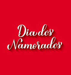 Dia Dos Namorados Calligraphy Hand Lettering