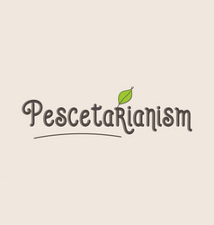 Pescetarianism Word Text Typography Design Logo