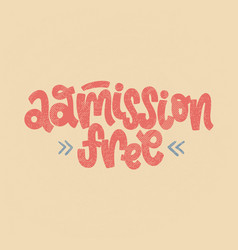 Admission Free Lettering