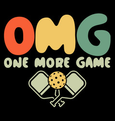 One More Game Omg T Shirt