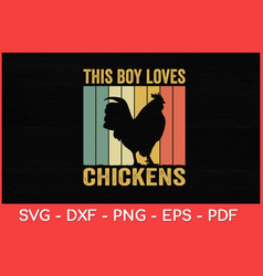 This Boy Loves Chickens Boys Chicken Svg