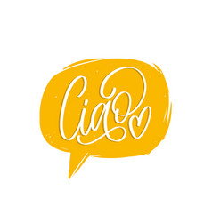 Ciao Hand Lettering Phrase Translated From Italian