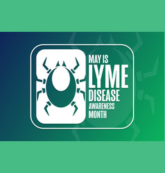 May Is Lyme Disease Awareness Month Holiday