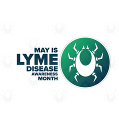 May Is Lyme Disease Awareness Month Holiday