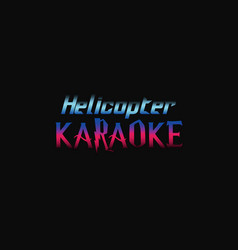 Helicopter Karaoke Stylish Typography Logo