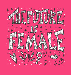 Future Is Female Hand Drawn Quote