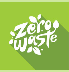 Zero Waste Lettering On Greenbackground