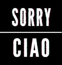 Sorry Ciao Slogan Holographic And Glitch