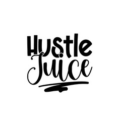 Hustle Juice