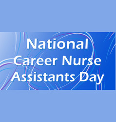 National Career Nurse Assistants Day