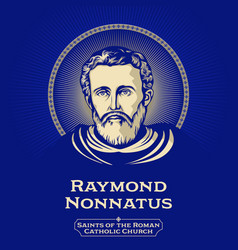 Saints Of The Catholic Church Raymond Nonnatus