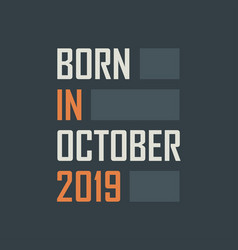 Born In October 2019 Birthday Quotes Design