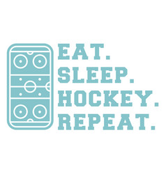 Eat Sleep Hockey Repeat Quote Cut Out