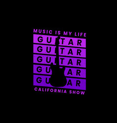 Music Is My Life California Show Typography