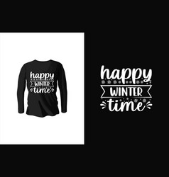 Happy Winter Time T Shirt Design