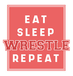 Eat Sleep Wrestle Quote Badge